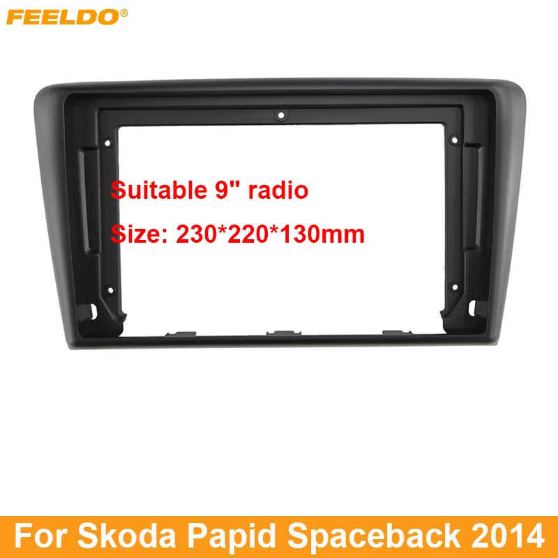 

Рамка для автомобильной аудиосистемы FEELDO, экран 9 дюймов, DVD-панель, для Skoda Papid Spaceback 2Din, монтажная панель, комплект рамок