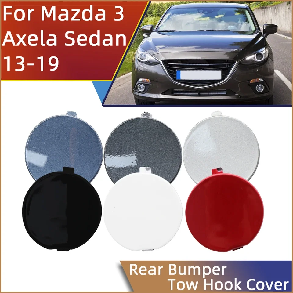 For Mazda 3 BM Axela Sedan 2013- Car Accessories Rear Bumper Towing Hook Cover Lid Tow Hook Hauling Eye Trailer Cap Trim car tow hook cover car tow decoration car tow hook