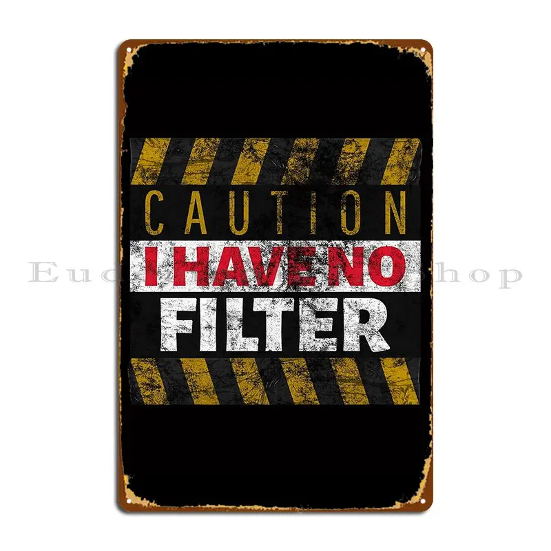 Attenzione Non Ho Filtro Divertente Segnale Di Avvertimento Invecchiato Cartello In Metallo Cinema Home Club Progetta Poster Personalizzato In Latta