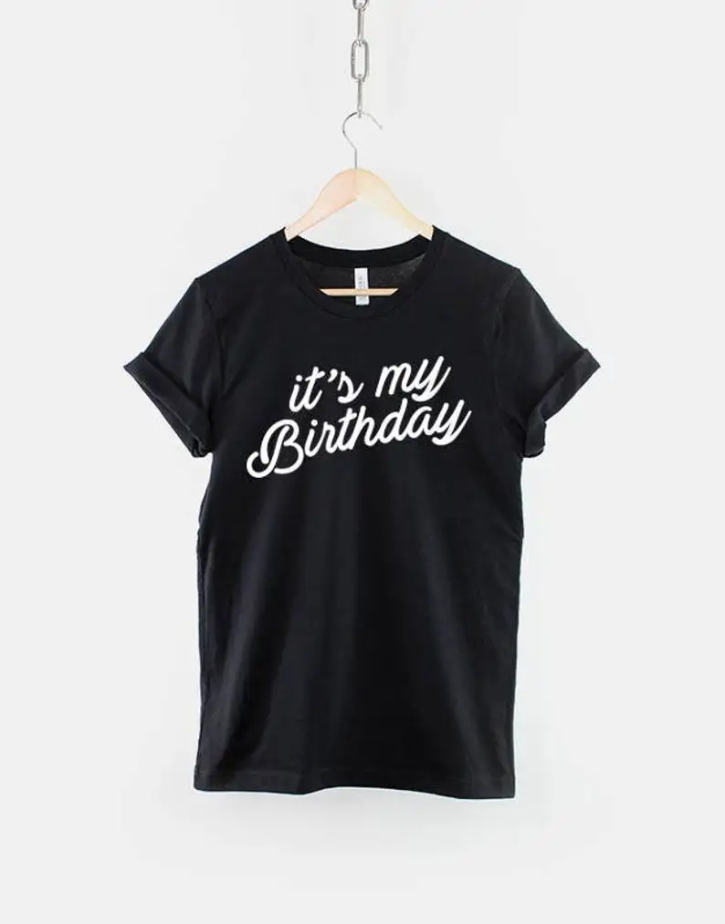 

Womens Birthday Shirt It's My Birthday Girl Girls Top 16th Birthday 18th 21st 30th 40th 50th 60th Grey Black White cotton Tshirt