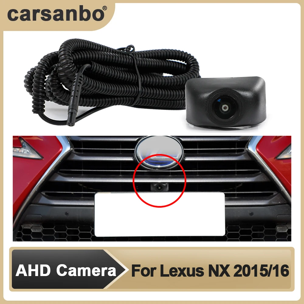 

Автомобильная камера Carsanbo, AHD, передний вид, OEM, HD, ночное видение, рыбий глаз, 150 °, камера для Lexus 2015/2016 NX, система мониторинга парковки