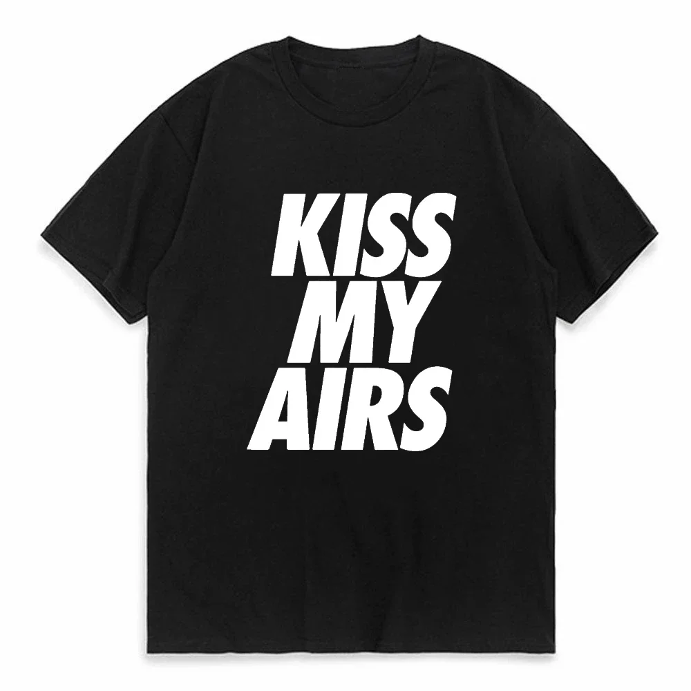 Kiss My Airs Funny Men Women T-Shirt 100% Cotone Magliette Casual Summer Magliette Grafiche Allentate O-Collo Abbigliamento Streetwear