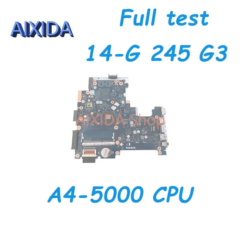 

AIXIDA ZS041 LA-A997P 763980-001 763980-501 Материнская плата для ноутбука HP 14-G 245 G3 материнская плата A4-5000 процессор на борту полностью протестирована