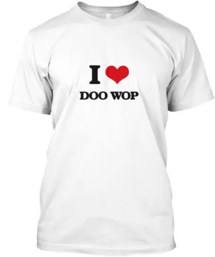 

I Love Doo Wop-футболка, сделанная в США, размер от S до 5XL