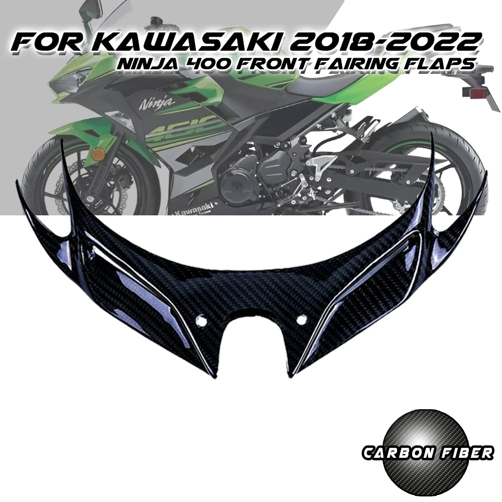 

Передние Обтекатели для Kawasaki Ninja 400 2018-2022, хомут из 100% углеродного волокна, обтекатели, аксессуары для мотоциклов