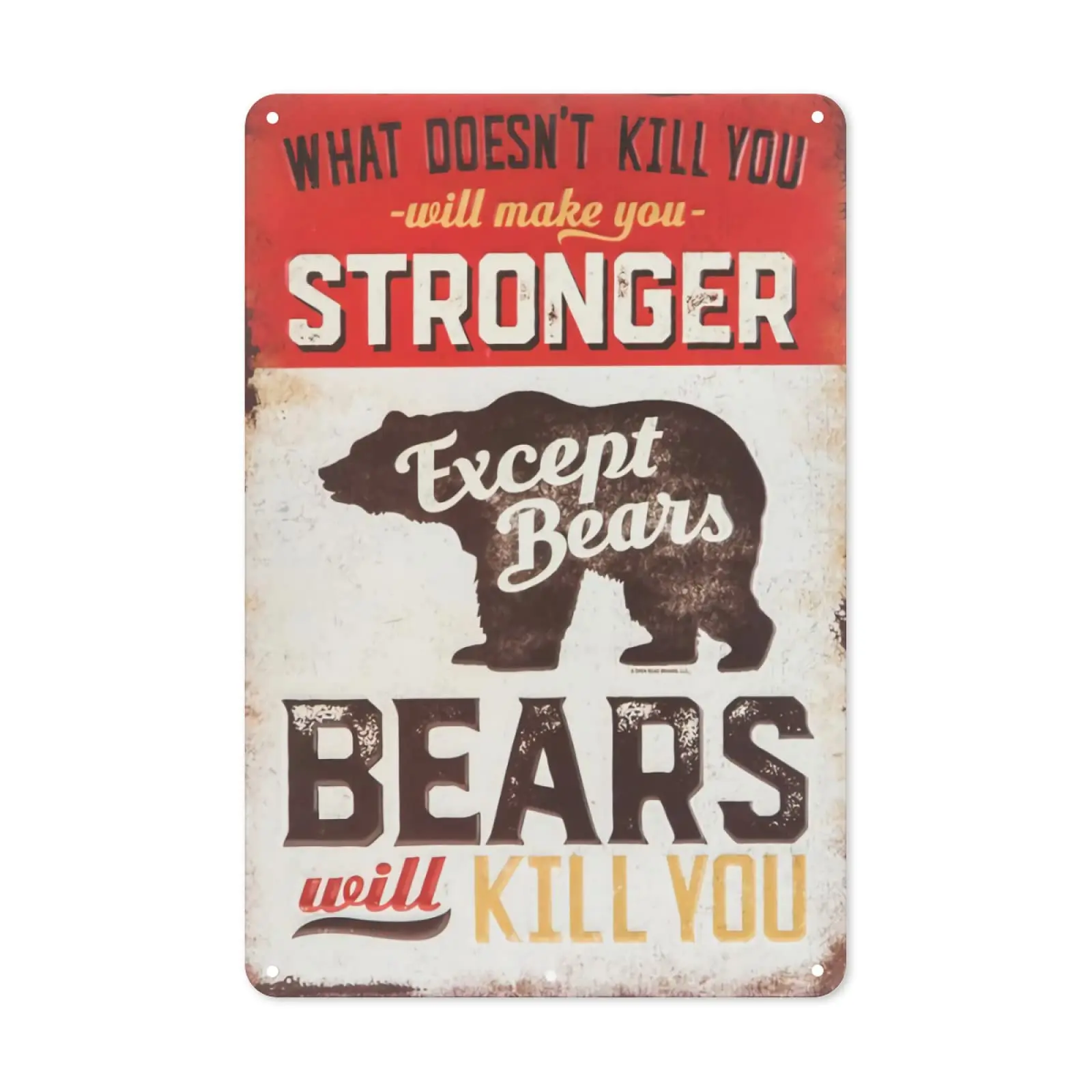 Что не убивает вас, делает вас сильнее, за исключением медведей, убивает алюминиевый знак в помещении; Наружная домашняя бара, кофейная кухонная стена Dec