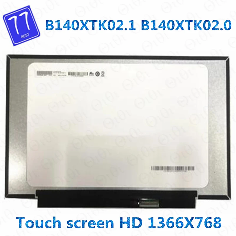 

Сменная панель ЖК-экрана B140XTK02.1, B140XTK02.0, 14,0 дюйма, WXGA, ЖК-дисплей, светодиодный сенсорный экран, светодиодный ЦА 1366*768