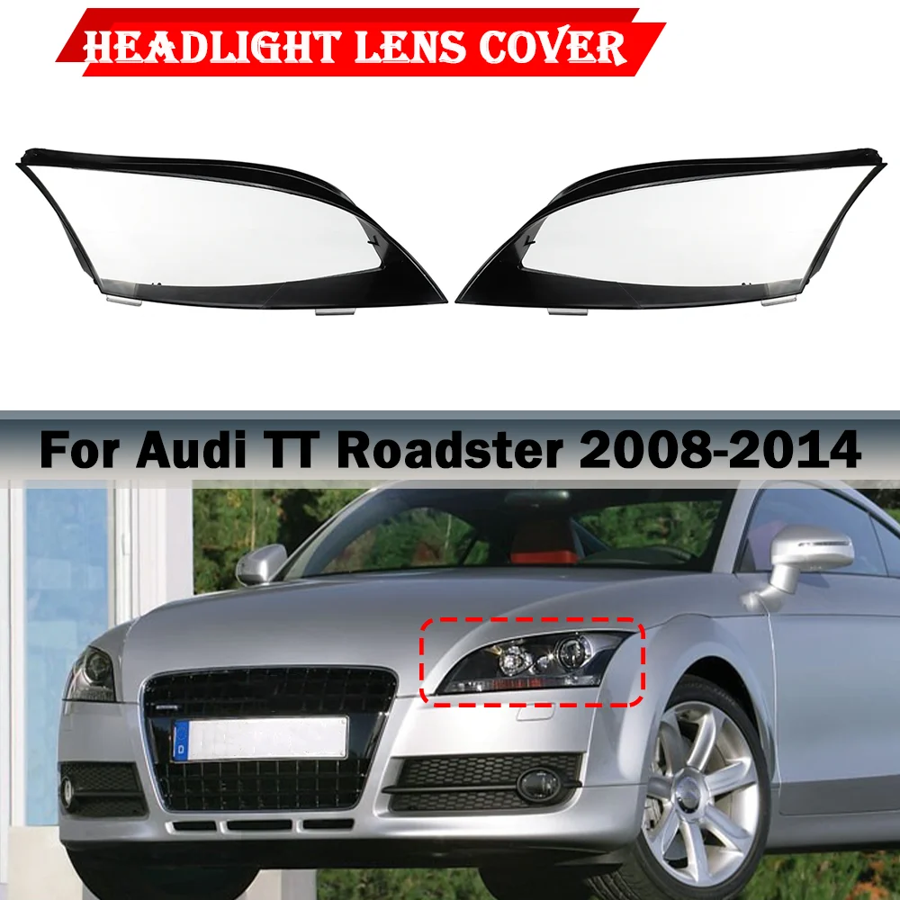 Für Audi TT Roadster 2008 2009 2010 2011 2012 2013 2014 Scheinwerfer  Abdeckung Objektiv Transparent Lampenschirm Scheinwerfer Shell Plexiglas -  AliExpress