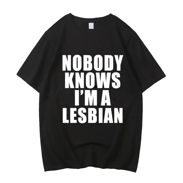Nobody Knows I Am A Lesbian Printed T shirt Men Women Love Gay Pride LGBT T Shirt Lesbian Couple Cotton Tees 1