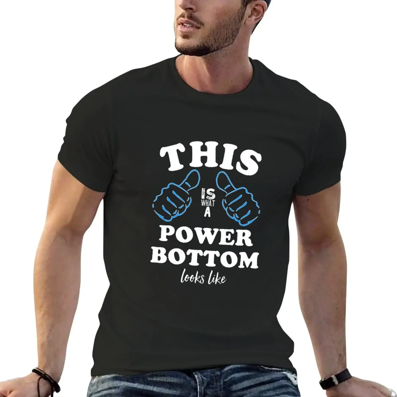 

This is What a Power Bottom Looks Like Gay Pride LGBTQ Celebration T-Shirt sweat heavyweights oversizeds men t shirts
