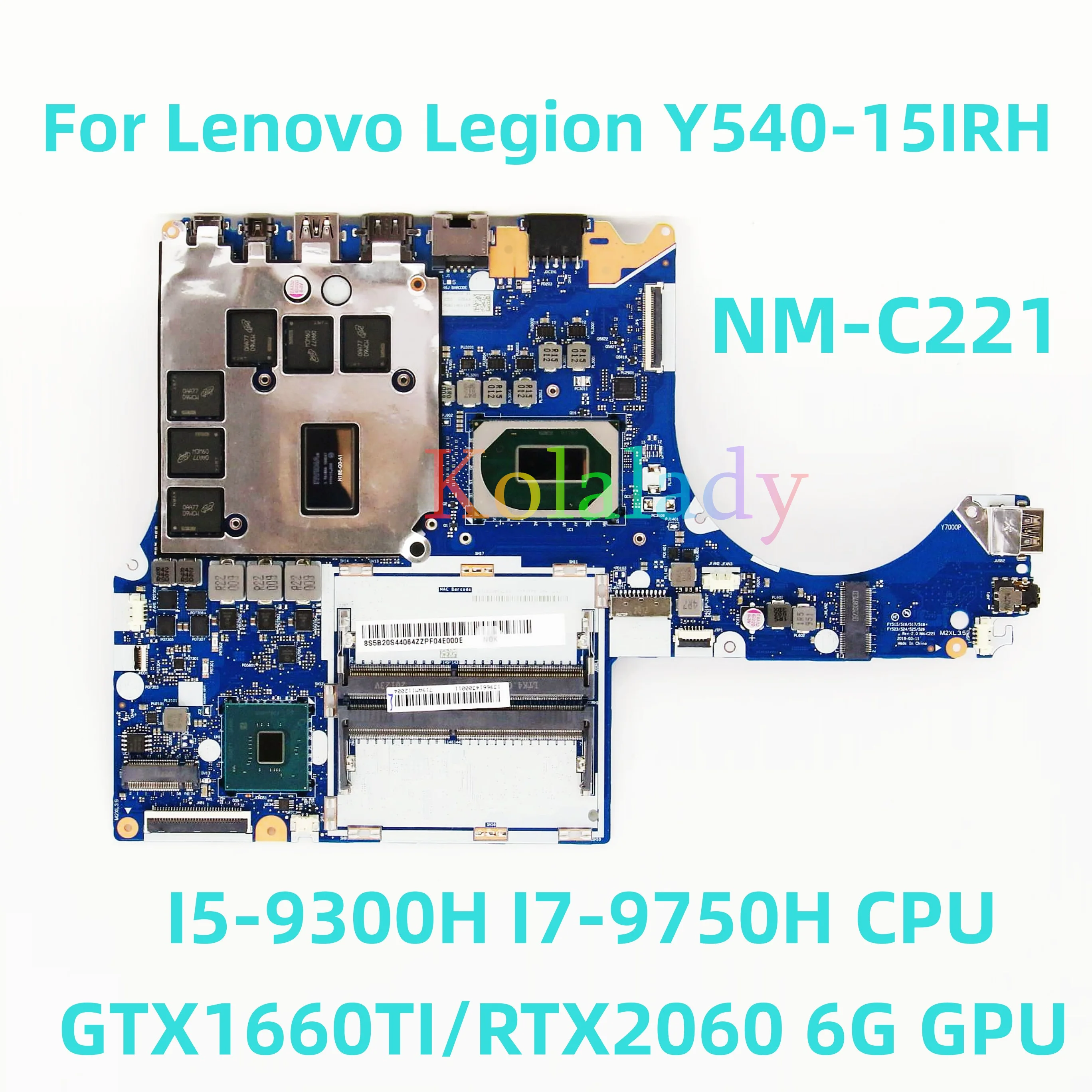 

For Lenovo Legend Y540-15IRH Laptop motherboard NM-C221 with I5-9300H I7-9750H GTX1660TI/RTX2060 6G GPU 100% Tested Fully Work