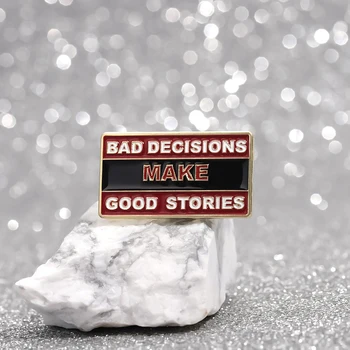 Bad Decisions Make Good Stories Enamel Pin Brooches Lapel Badge 2