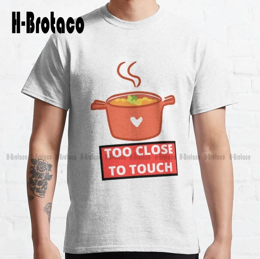 Troppo Vicino Al Tocco Hot Pan Statement Burning Hot Funny Detti T-Shirt Classica Felpa Da Donna Xs-5Xl Cotone Traspirante Nuovo