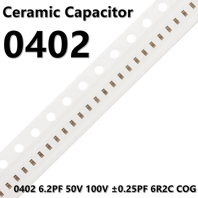 

(100pcs) 0402 6.2PF 50V 100V ±0.25PF 6R2C COG 1005 SMD Ceramic Capacitors