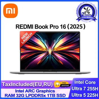 Xiaomi Laptop Redmi Book Pro 16 2025 Ultra 7 255H/Ultra 5 225H Intel Arc Graphics 32GB LPDDR5X 1T SSD 16-inch 165 Hz 3.1K Screen