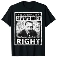 Martin Luther King Jr. MLK Classic The Time Is Always Right T-Shirt Black History Month Gift Customized Products 1