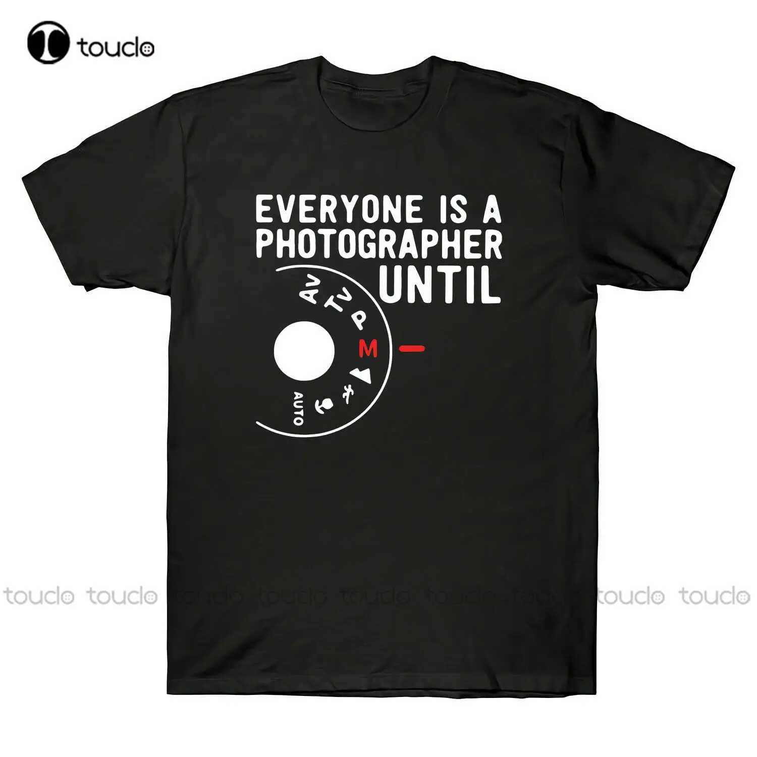 

Everyone Is A Photographer Until I Manual Mode Camera Men'S T-Shirt Black Tee Women'S Shirts Fashion Tshirt Summer New Popular