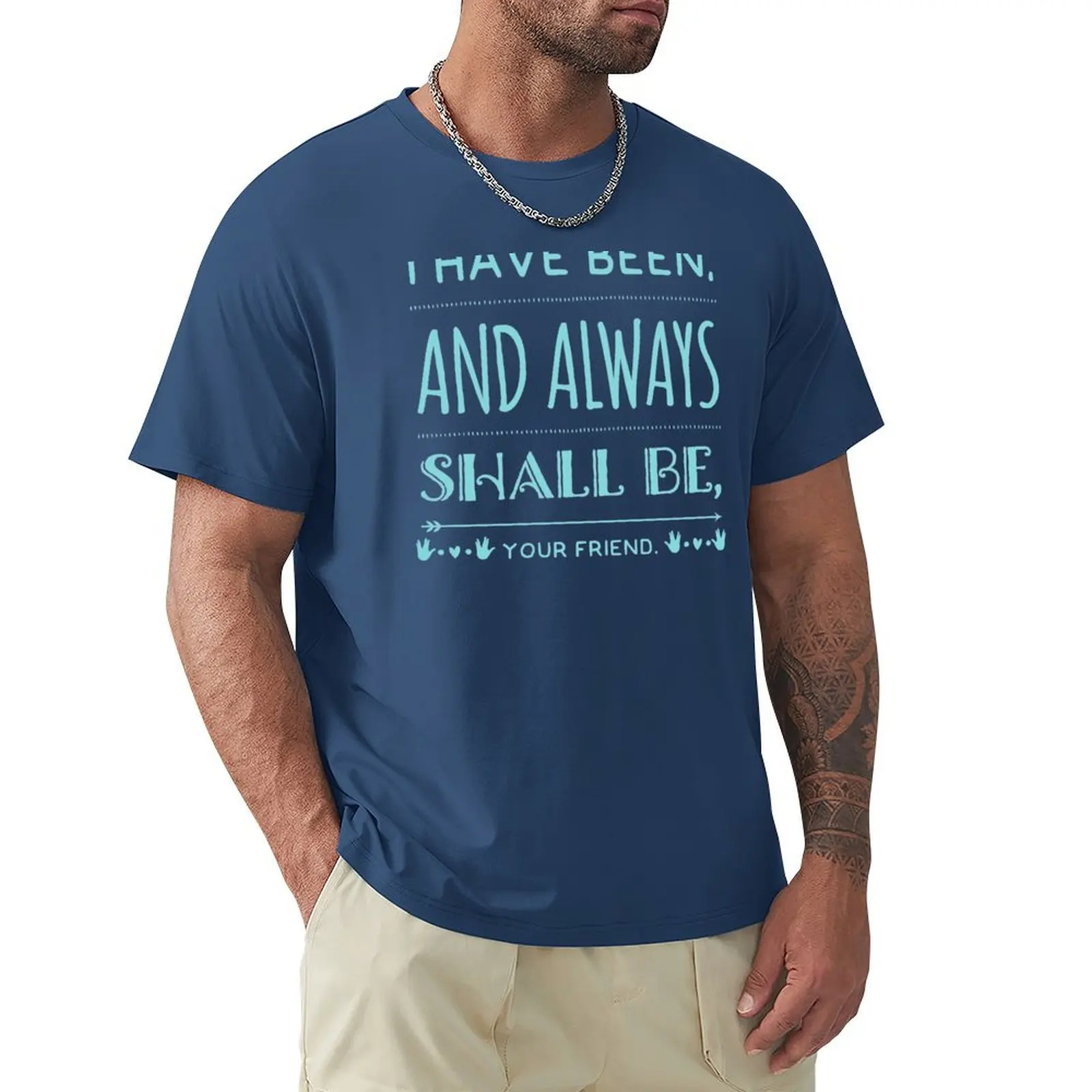 

I Have Been, And Always Shall Be, Your Friend T-Shirt summer tops heavyweights cute clothes Men's t shirts