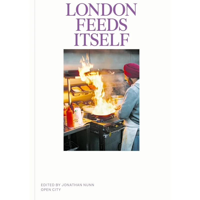 London Feeds Itself Jonathan Nunn Fitzcarraldo Editions 9781804270998 Book