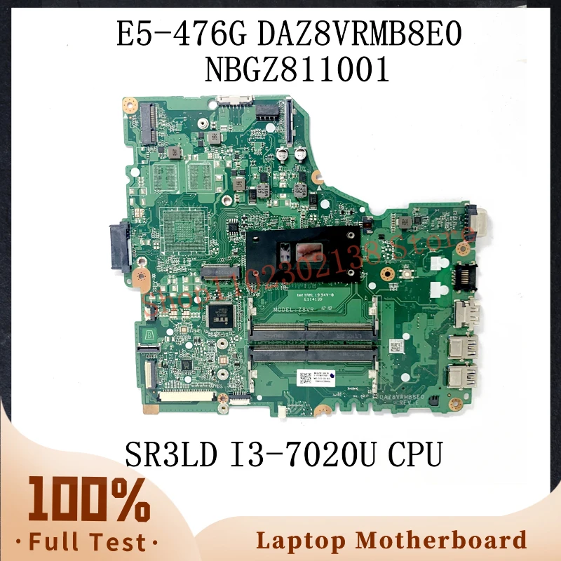 

Материнская плата DAZ8VRMB8E0 с ЦП SR3LD I3-7020U для ACER Aspire E5-476 E5-476G, материнская плата для ноутбука NBGZ811001, 100% Исправная работа