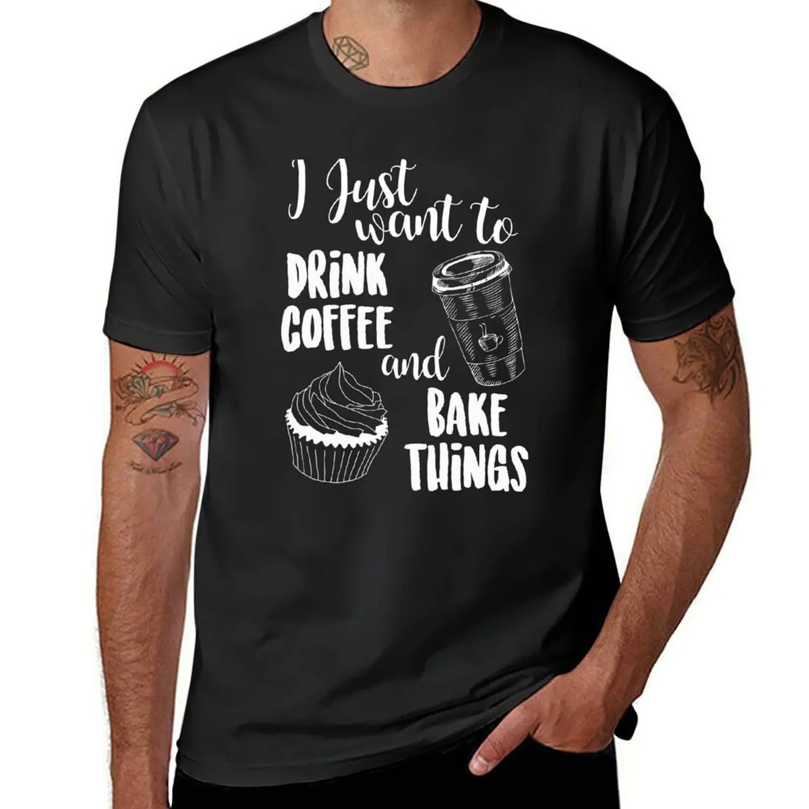 

I Just Want To Drink Coffee & Bake Things T-Shirt Blouse cute clothes summer clothes mens champion t shirts
