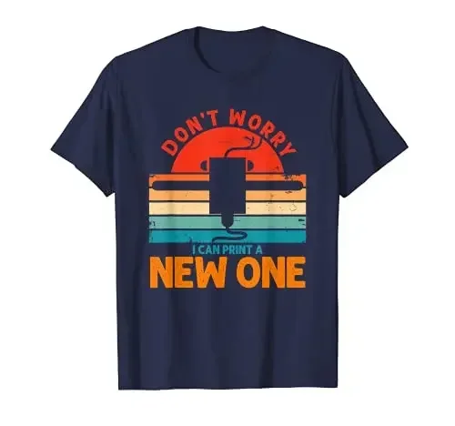 

Vintage 3D Printer Don't Worry I Can Print A New One Funny T-Shirt Anime Clothes Mens T Shirts Four Seasons Tees
