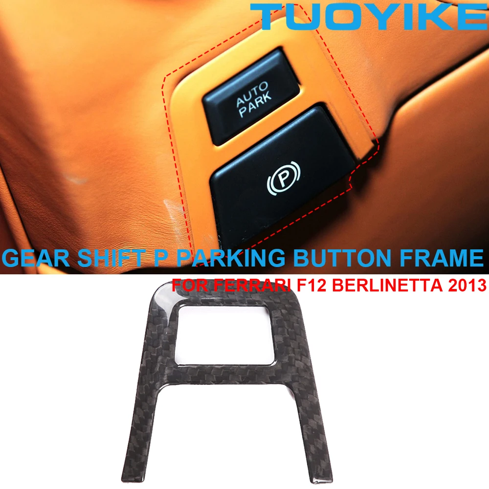 

Car Real Dry Carbon Fiber Auto Parking Gear Shift Lever P Switch Button Frame Trim Cover Sticker For Ferrari F12 Berlinetta 2013