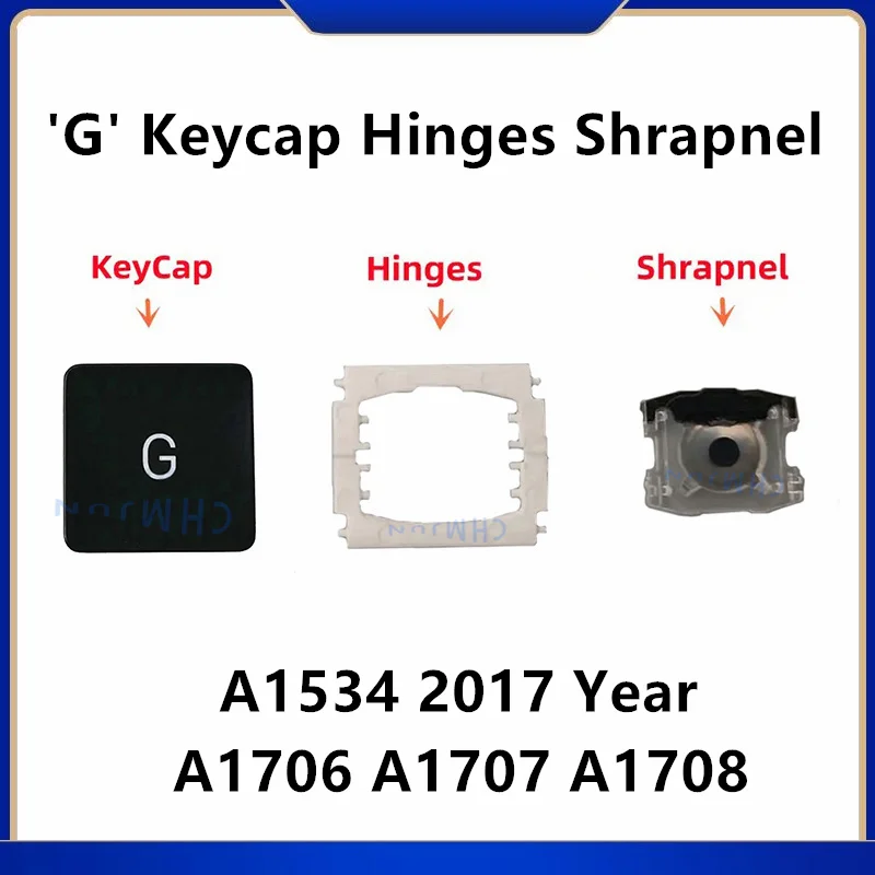 

Replacement Individual G KeyCap Hinges and Shrapnel are Applicable for MacBook Pro A1534(2017)A1706 A1707 A1708 Keyboard