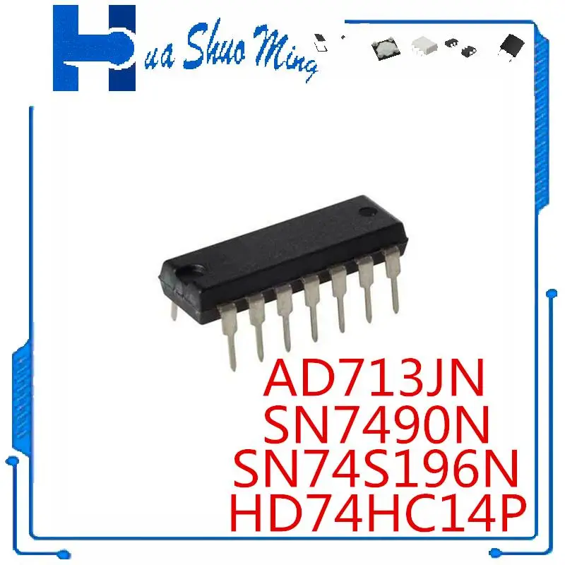 

10 шт./лот HD74HC14P 74HC14 SN74S196N 74S196 SN7490N SN7490 AD713JN AD713 DIP-14