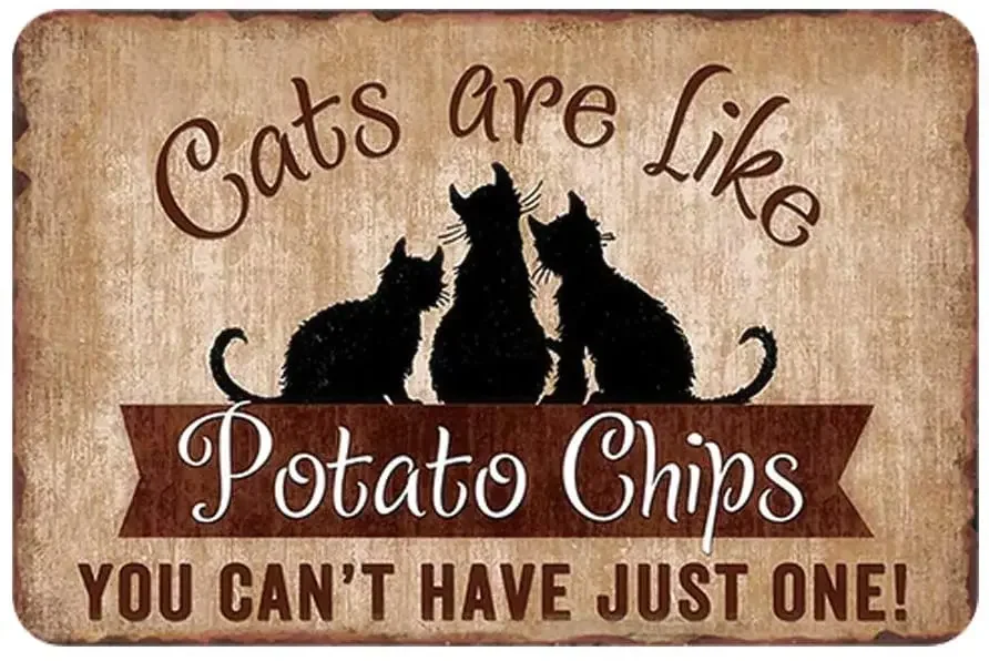 

Cats Are Like Potato Chips Vintage Metal Sign You Can't Have Just One Tin Signs Animal Sign Cafe Bar Club Wall Decor poster