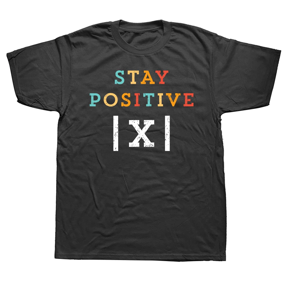 Bleib Positiv Lustige Mathe-Lehrer-Schüler-Schul-T-Shirts Herren Mode Lässiges T-Shirt 100% Baumwolle Locker Geschnittenes Oversized T-Shirt Sommer