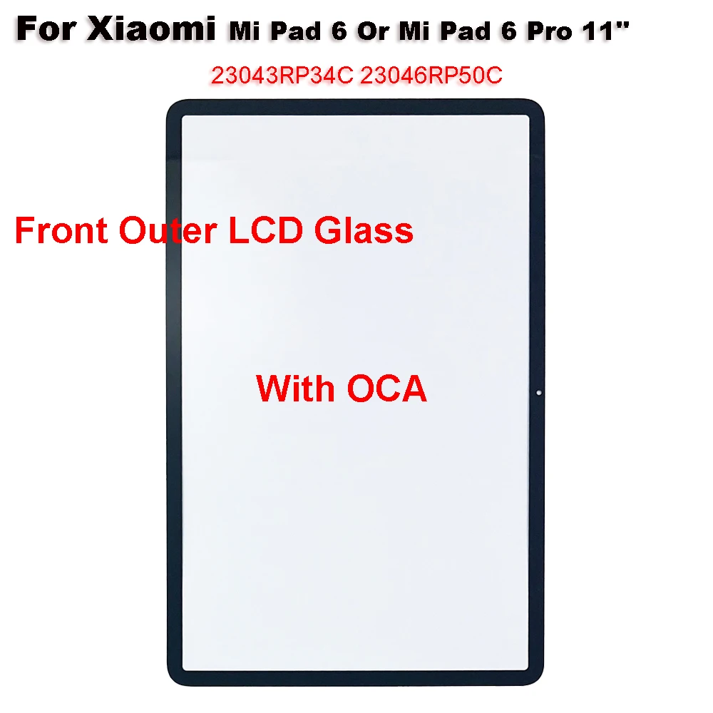 

Для Xiaomi Mi Pad 6 или Mi Pad 6 Pro 23043RP34C 23046RP50C 11 "сенсорный экран панель планшет передний Внешний ЖК-стеклянный объектив с OCA