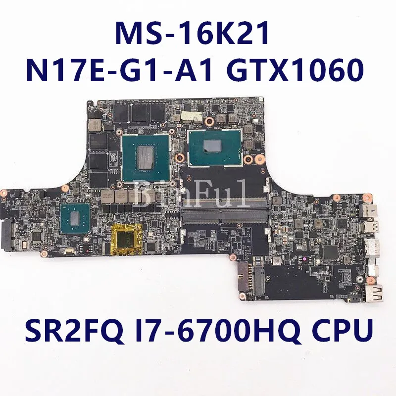 High Quality Mainboard For Msi MS 16K21 With SR2FQ I7 6700HQ CPU N17E