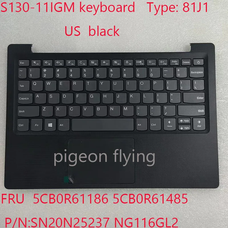 

S130-11 Keyboard 5CB0R61186 5CB0R61485 SN20N25237 NG116GL2 For ideapad S130-11IGM Laptop 81J1 US keyboard black 100% NEW