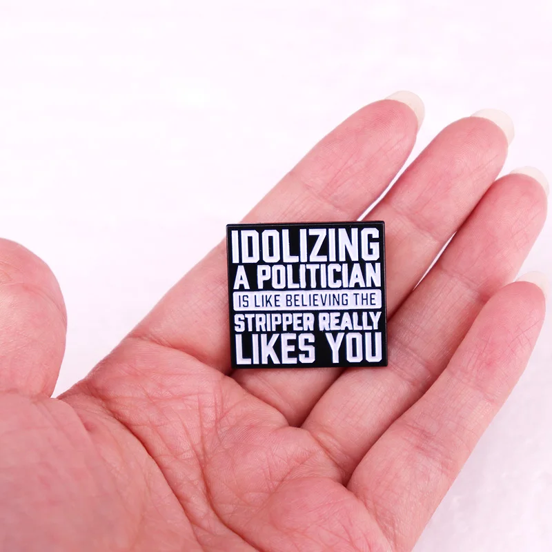 Sarcastic Politician Enamel Pin Brooch Jewelry