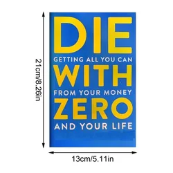 Die with Zero: Maximizing Life and Wealth - One book
