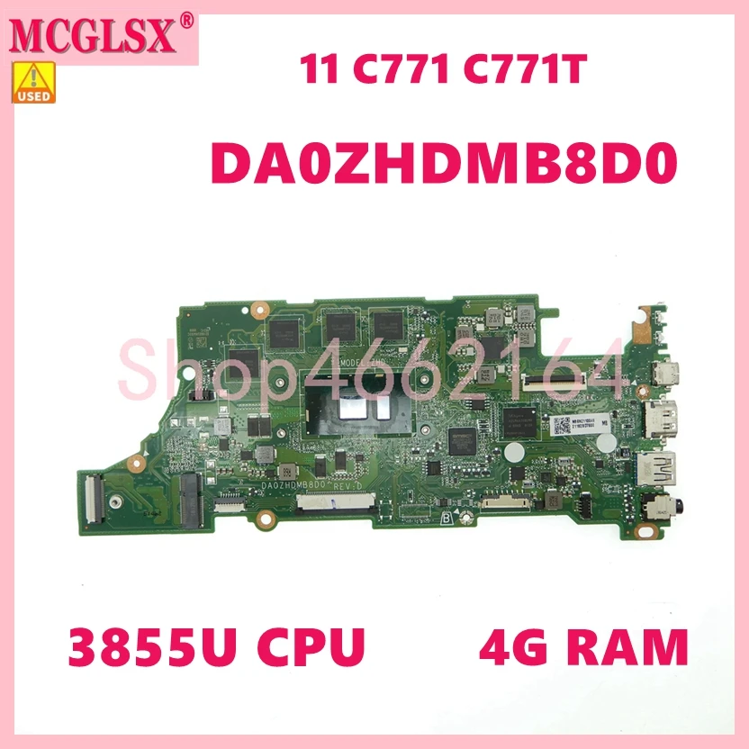

DA0ZHDMB8D0 3855U CPU 4G-RAM Mainboard For ACER Chromebook 11 C771 C771t NB.GNZ11.0048/NB.GNZ11.0047 Laptop Motherboard Used