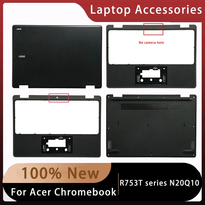 

New For Acer Chromebook R753T Series N20Q10;Replacemen Laptop Accessories Lcd Back Cover/Palmrest/Bottom With LOGO