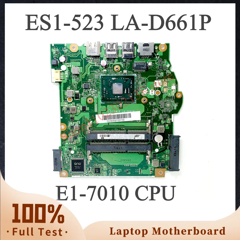 

High Quality Mainboard C5W1R LA-D661P With E1-7010 CPU For Acer Aspire ES1-523 Laptop Motherboard 100% Fully Tested Working Well