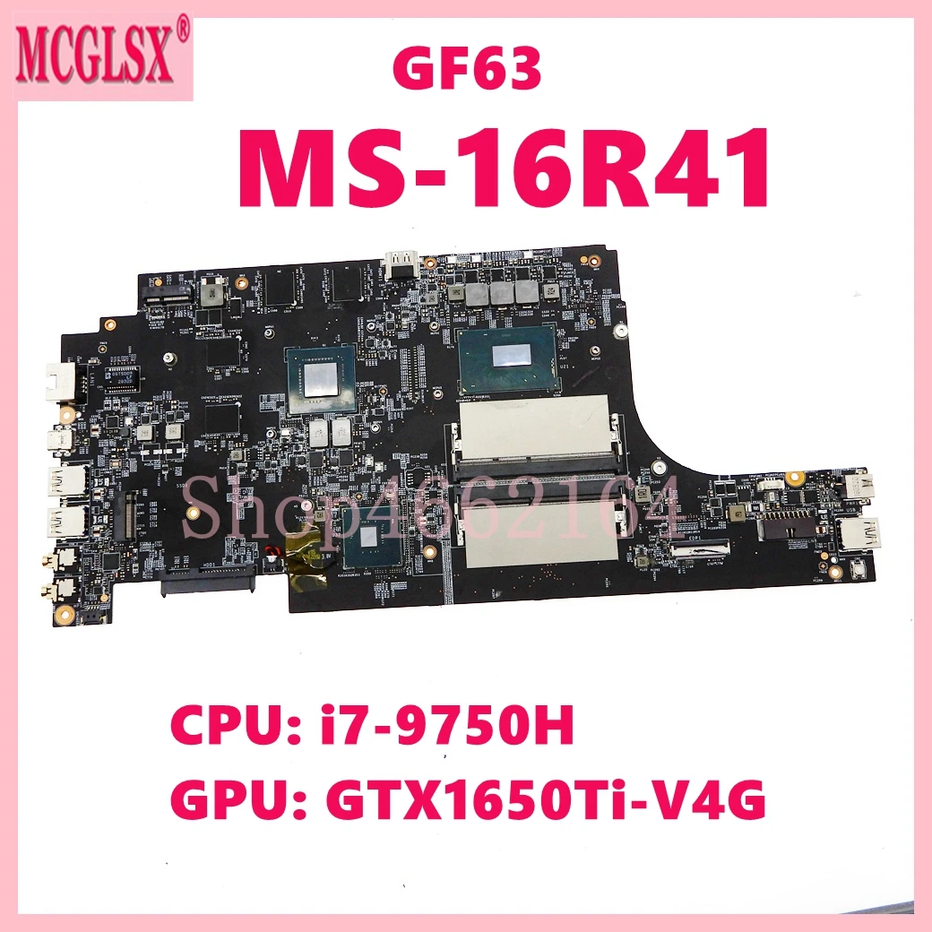 

MS-16R41 with i7-9750H CPU GTX1650Ti-V4G GPU Laptop Motherboard For MSI GF63 Thin 9SC-088CN Notebook Mainboard