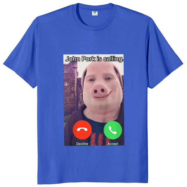 John Pork Is Calling T Shirt Vintage Funny Pig Meme Trend Humor Short  Sleeve O-neck 100% Cotton Unisex Summer Casual T-shirts
