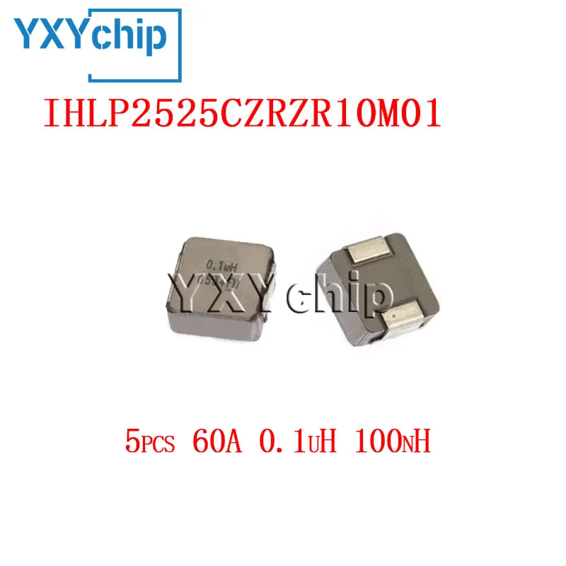 

5 шт. 60a 0.1uh 100nh Smd, промышленные источники питания ihlp25czrzr10m01, встроенная Литая Катушка высокого напряжения, новинка, оригинал