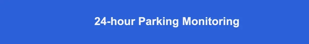 24-hour parking monitoring 标题