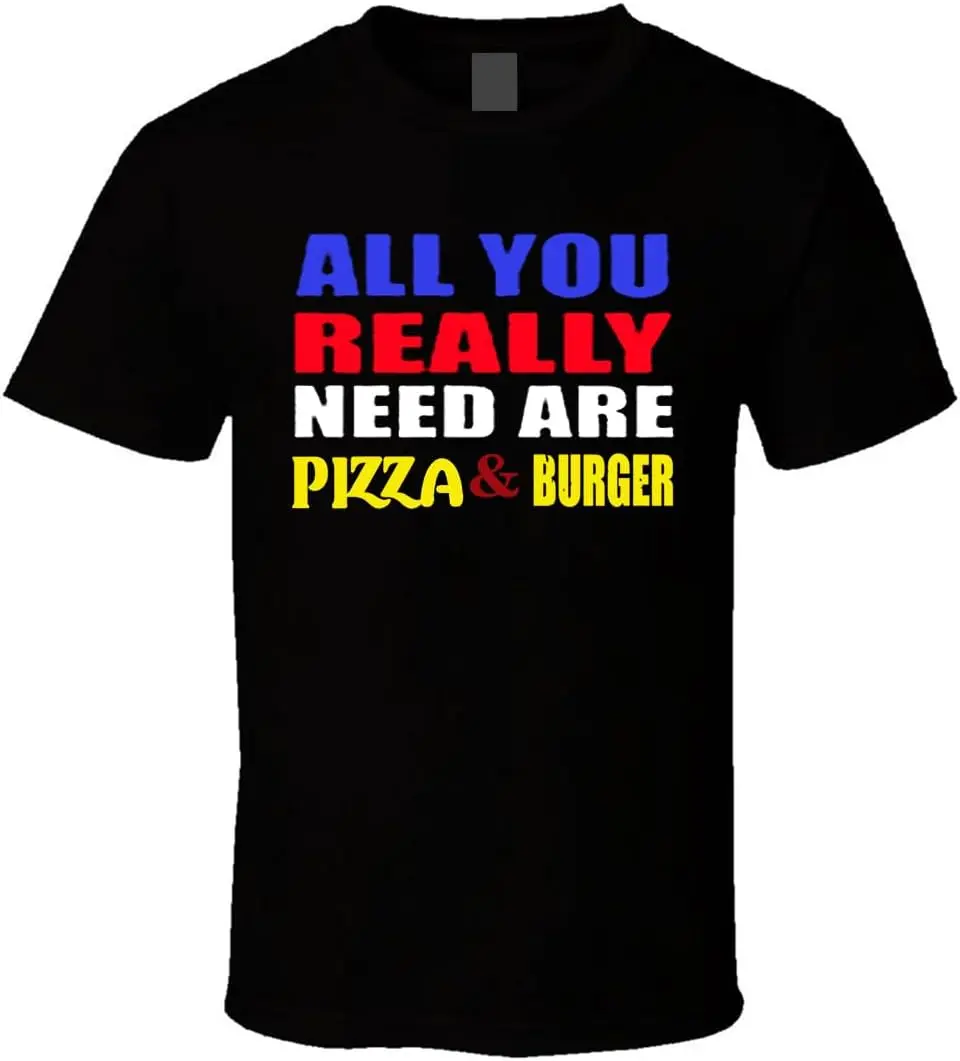 

Mens Tshirts All You Really Need are Pizza & Burger T-Shirt Vintage Gift Crew Neck Short Sleeve Top Tee