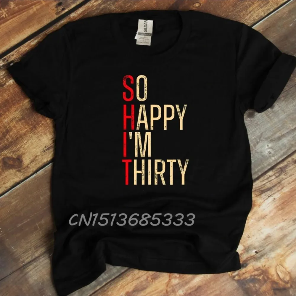 

So Happy I'm Thirty Unisex Birthday Gifts T-shirts People Struggle With Math Women Retro T Shirt Dad Grandpa Vintage Clothes
