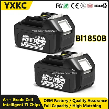 YXKC 18v 5.0ah Bl1850B Battery For 18v Bl1850 Bl1850b Bl1860 Bl1840 Bl1840b Bl1830b Bl1830 Bl1820 Bl1815 Bl1835 Tool batteryery