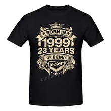 

Born In 1999 23 Years For 23th Birthday Gift T shirts Harajuku Short Sleeve T-shirt Graphics Tshirt Brands Tee Tops