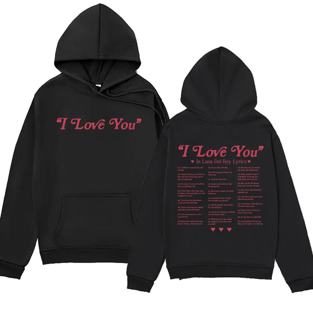 

Lana Del Rey I Love You in Lana Lyrics Graphic Print Hoodies Men Women Hip Hop Fashion Harajuku Sweatshirts Oversized Streetwear