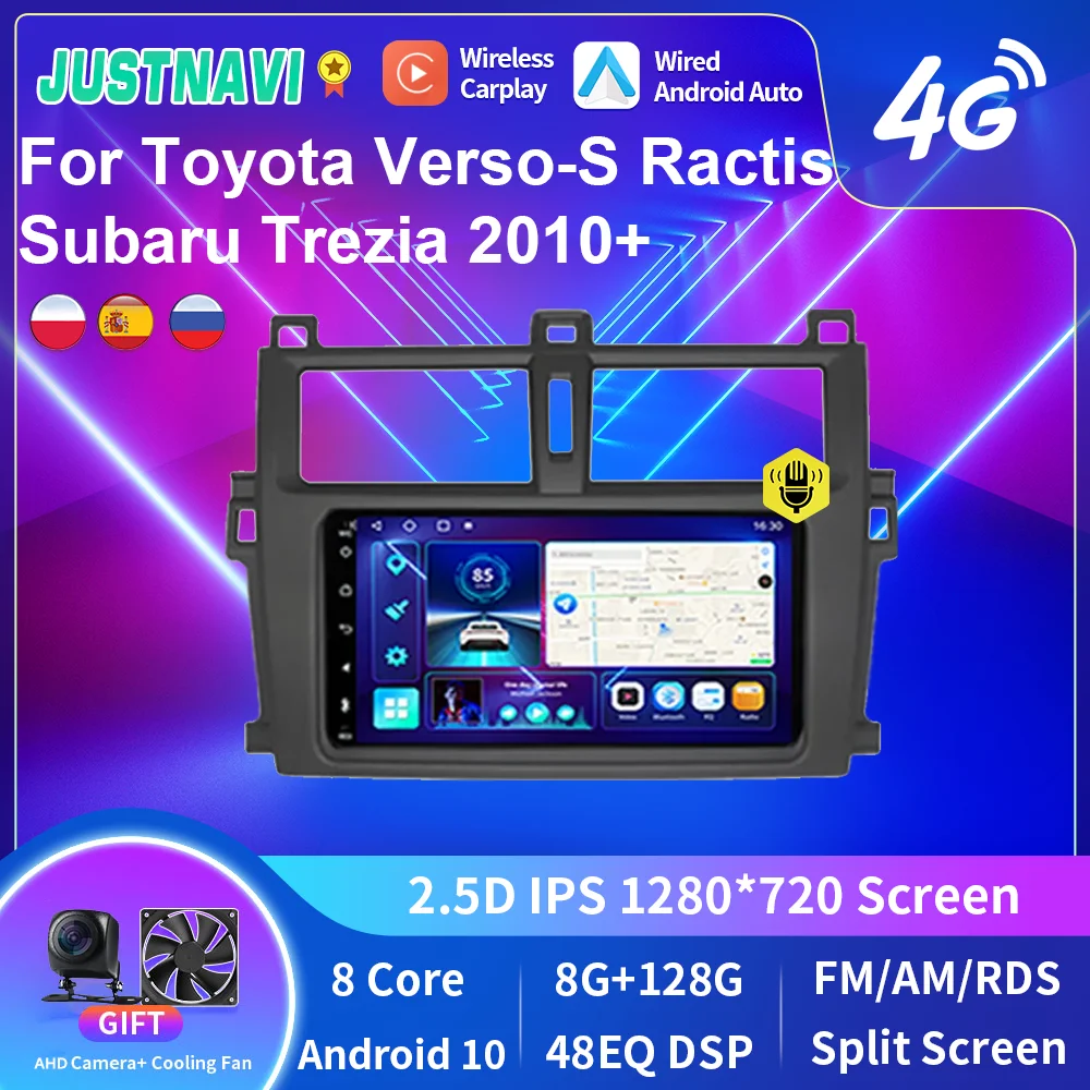 

JUSTNAVI Android 10.0 Smart Car Radio For Toyota Verso-S Ractis Subaru Trezia 2010+ Multimedia Player GPS Stereo Carplay No 2din