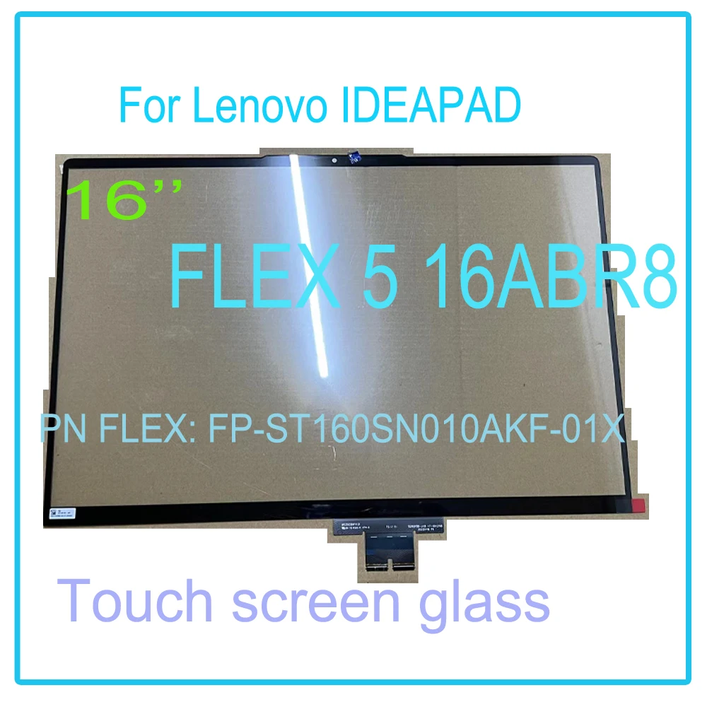 

Original 16'' Touchscreen For Lenovo IDEAPAD FLEX 5 16ABR8 flex 5 16 Touch Screen Digitizer Glass PN FLEX: FP-ST160SN010AKF-01X